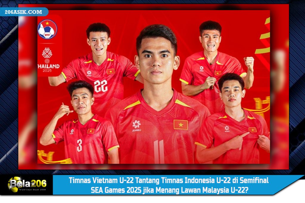 Timnas Vietnam U-22 Tantang Timnas Indonesia U-22 di Semifinal SEA Games 2025 jika Menang Lawan Malaysia U-22?