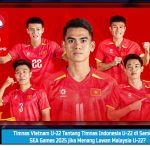 Timnas Vietnam U-22 Tantang Timnas Indonesia U-22 di Semifinal SEA Games 2025 jika Menang Lawan Malaysia U-22?