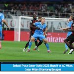 Jadwal Piala Super Italia 2025: Napoli vs AC Milan, Inter Milan Ditantang Bologna