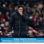 Ruben Amorim Frustrasi Manchester United vs Wolverhampton Berakhir 1-1