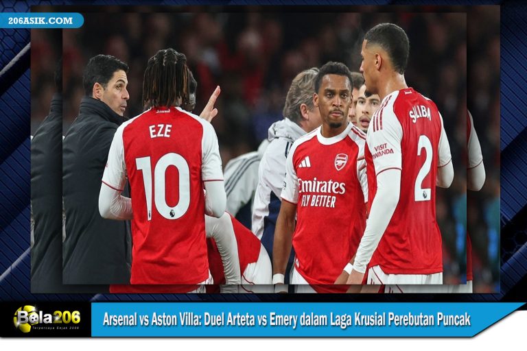Arsenal vs Aston Villa: Duel Arteta vs Emery dalam Laga Krusial Perebutan Puncak