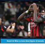 Resmi! AC Milan vs Como Batal Digelar di Australia