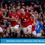 Taktik Ruben Amorim di Manchester United Menang tapi Masih