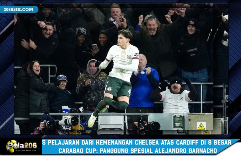 5 Pelajaran dari Kemenangan Chelsea atas Cardiff di 8 Besar Carabao Cup: Panggung Spesial Alejandro Garnacho