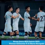 Resep Juara SEA Games 2025: Timnas Indonesia U-22 Harus Kompak!