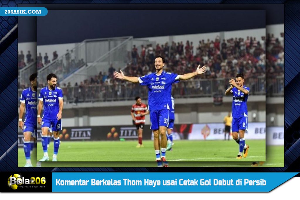 Komentar Berkelas Thom Haye usai Cetak Gol Debut di Persib
