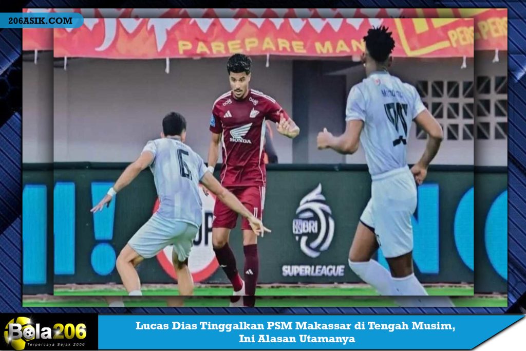 Lucas Dias Tinggalkan PSM Makassar di Tengah Musim, Ini Alasan Utamanya