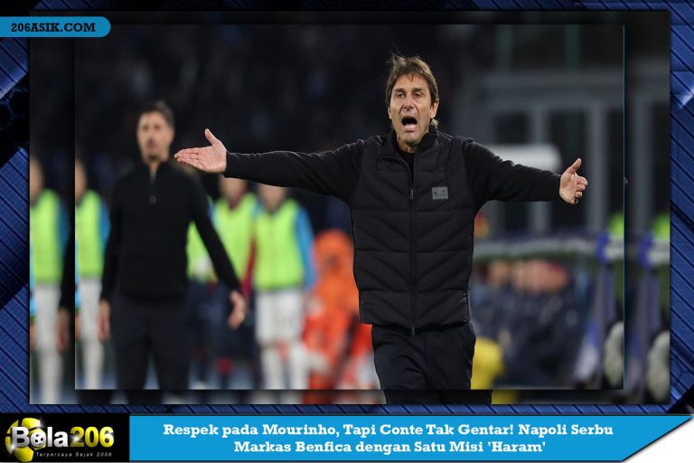 Respek pada Mourinho, Tapi Conte Tak Gentar! Napoli Serbu Markas Benfica dengan Satu Misi 'Haram'