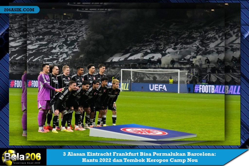 3 Alasan Eintracht Frankfurt Bisa Permalukan Barcelona: Hantu 2022 dan Tembok Keropos Camp Nou