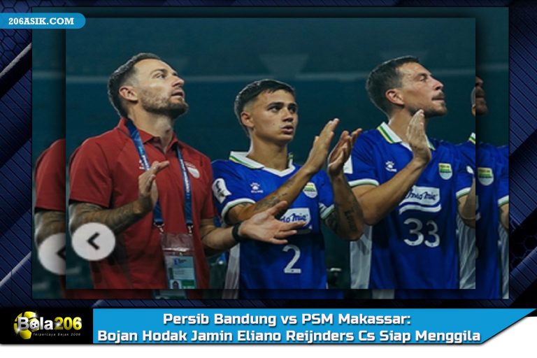 Persib Bandung vs PSM Makassar: Bojan Hodak Jamin Eliano Reijnders Cs Siap Menggila