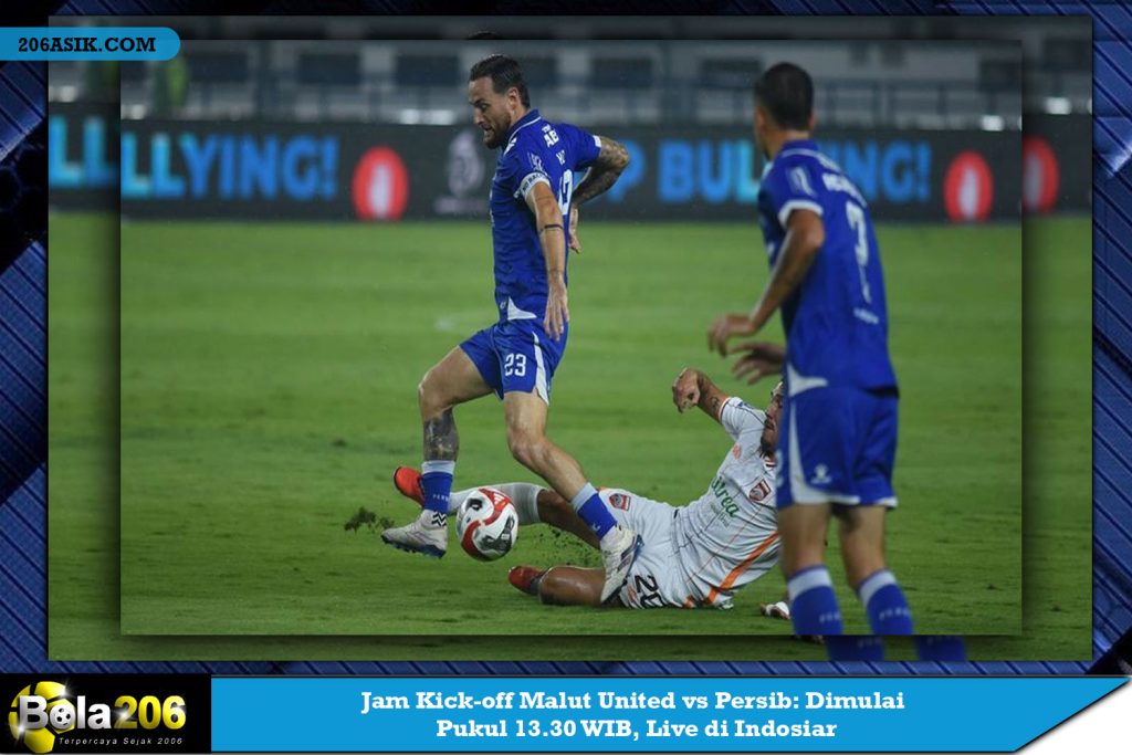 Jam Kick-off Malut United vs Persib: Dimulai Pukul 13.30 WIB, Live di Indosiar