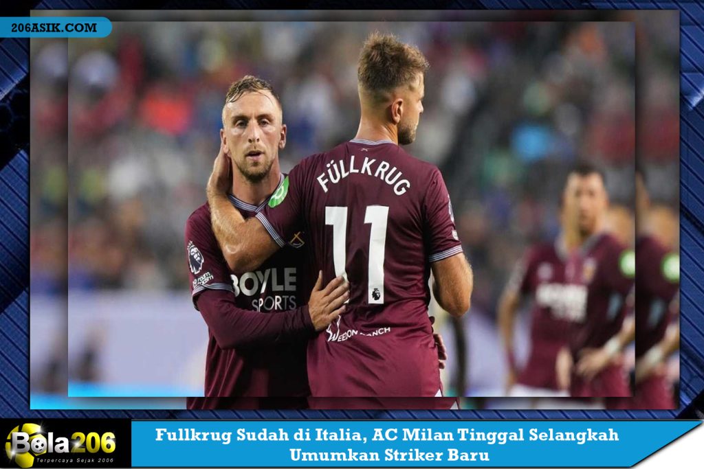 Fullkrug Sudah di Italia, AC Milan Tinggal Selangkah Umumkan Striker Baru