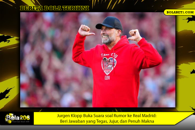 Jurgen Klopp Buka Suara soal Rumor ke Real Madrid: Beri Jawaban yang Tegas, Jujur, dan Penuh Makna