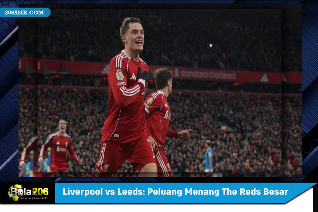 Liverpool vs Leeds: Peluang Menang The Reds Besar