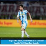 Siapa GOAT Sejati, Lionel Messi atau Cristiano Ronaldo? Ini Pilihan Raul Gonzalez