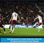 Hasil Bournemouth vs Arsenal: Declan Rice Cetak 2 Gol, The Gunners Kian Nyaman di Pucuk Klasemen
