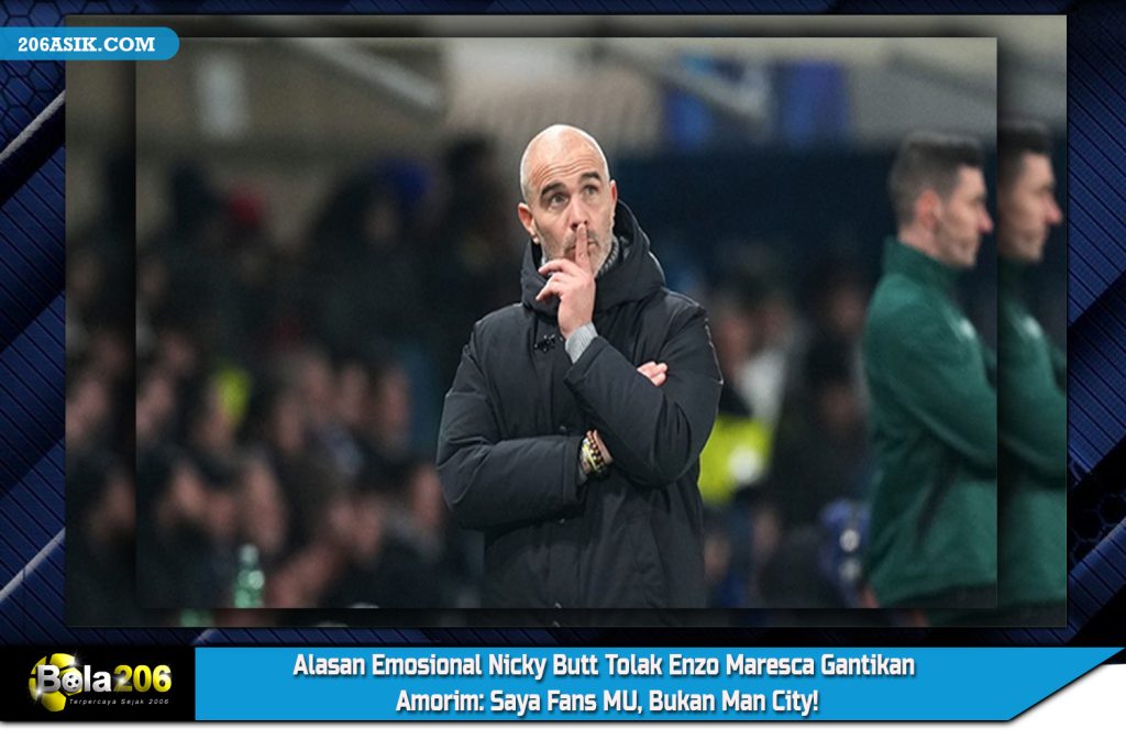 Alasan Emosional Nicky Butt Tolak Enzo Maresca Gantikan Amorim: Saya Fans MU, Bukan Man City!