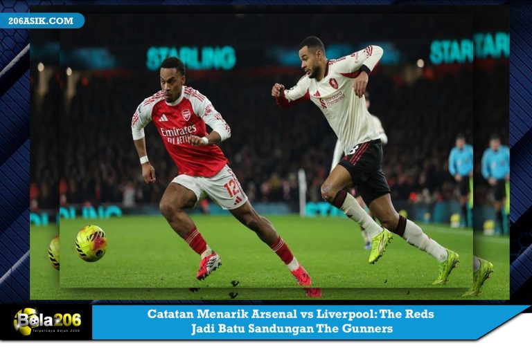 Catatan Menarik Arsenal vs Liverpool: The Reds Jadi Batu Sandungan The Gunners