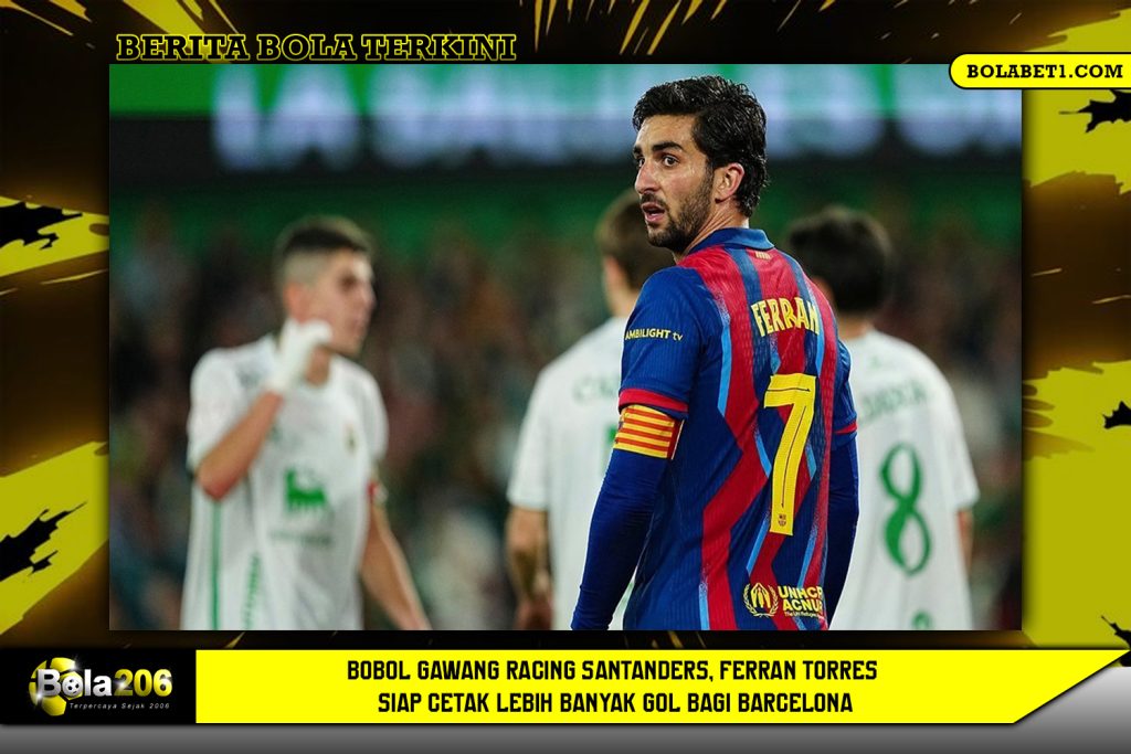 Bobol Gawang Racing Santanders, Ferran Torres Siap Cetak Lebih Banyak Gol bagi Barcelona