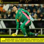 Jelang Man City vs Wolves, Pep Guardiola Tahan James Trafford: Minim Menit Bermain, Tapi Dilarang Pergi