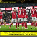 Mahal-Mahal Beli Striker, Carragher: Arsenal Tetap Kalah Kelas dari Man City dan Liverpool