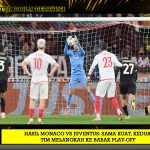 Hasil Monaco vs Juventus: Sama Kuat, Kedua Tim Melangkah ke Babak Play-off