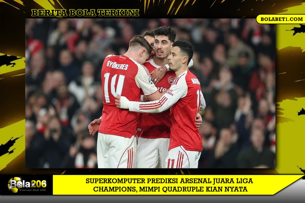 Superkomputer Prediksi Arsenal Juara Liga Champions, Mimpi Quadruple Kian Nyata