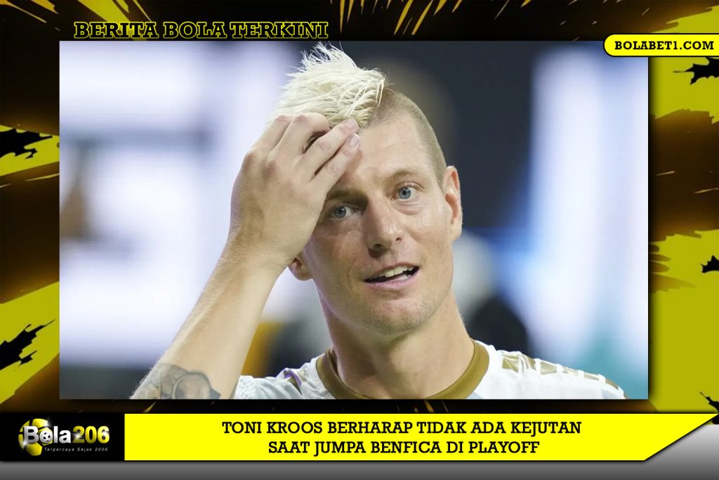 Toni Kroos Berharap Tidak Ada Kejutan saat Jumpa Benfica di Playoff