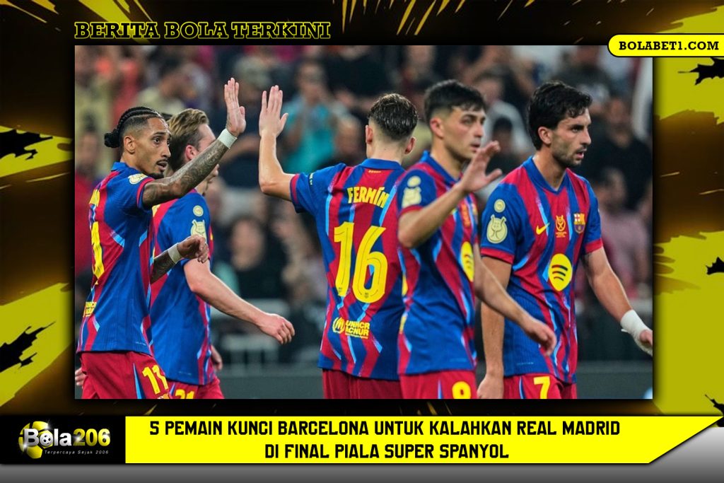5 Pemain Kunci Barcelona untuk Kalahkan Real Madrid di Final Piala Super Spanyol