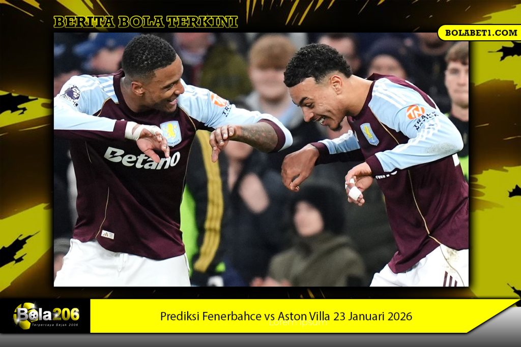 Prediksi Fenerbahce vs Aston Villa 23 Januari 2026