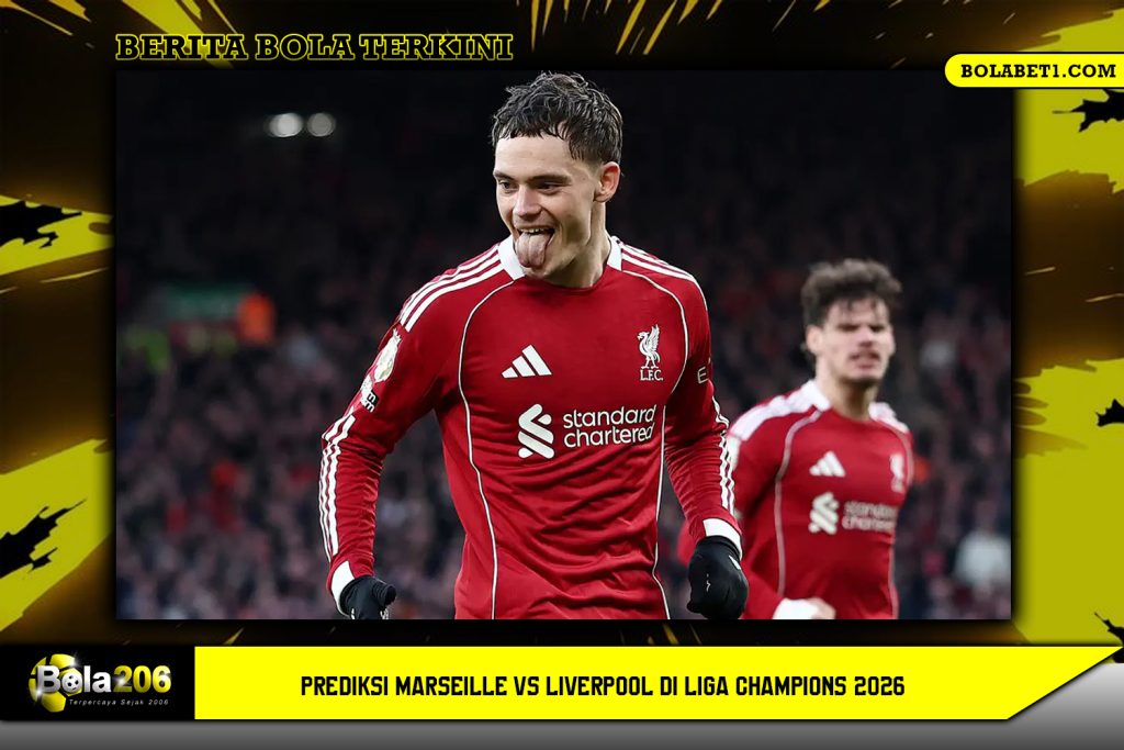 Prediksi Marseille vs Liverpool di Liga Champions 2026