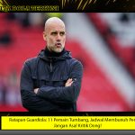 Ratapan Guardiola: 11 Pemain Tumbang, Jadwal Membunuh Pemain, Jangan Asal Kritik Dong!