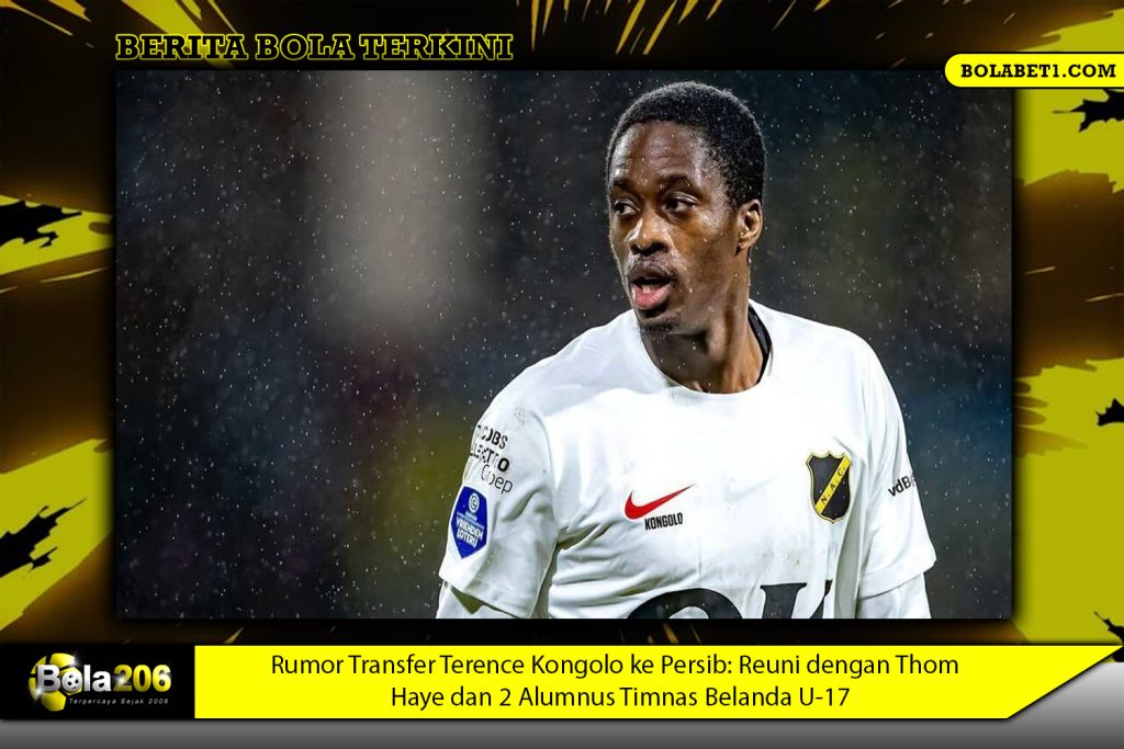 Rumor Transfer Terence Kongolo ke Persib: Reuni dengan Thom Haye dan 2 Alumnus Timnas Belanda U-17