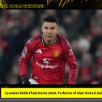 Casemiro Bidik Piala Dunia 2026