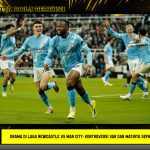 Drama di Laga Newcastle vs Man City: Kontroversi VAR dan Matinya Sepak Bola