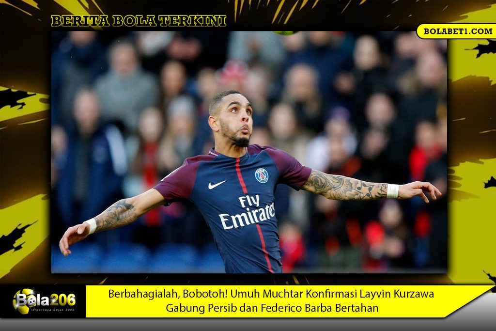 Berbahagialah, Bobotoh! Umuh Muchtar Konfirmasi Layvin Kurzawa Gabung Persib dan Federico Barba Bertahan