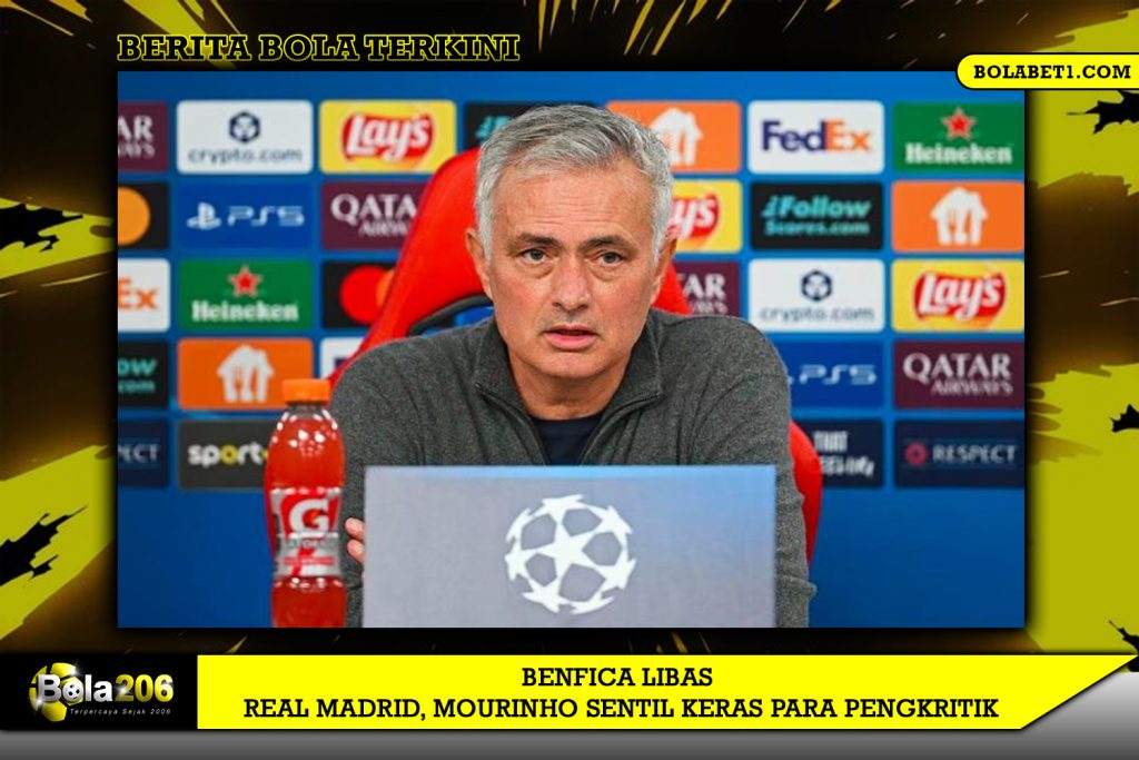 Benfica Libas Real Madrid, Mourinho Sentil Keras Para Pengkritik