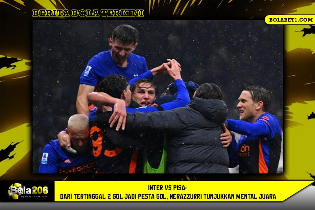 Inter vs Pisa: Dari Tertinggal 2 Gol Jadi Pesta Gol, Nerazzurri Tunjukkan Mental Juara