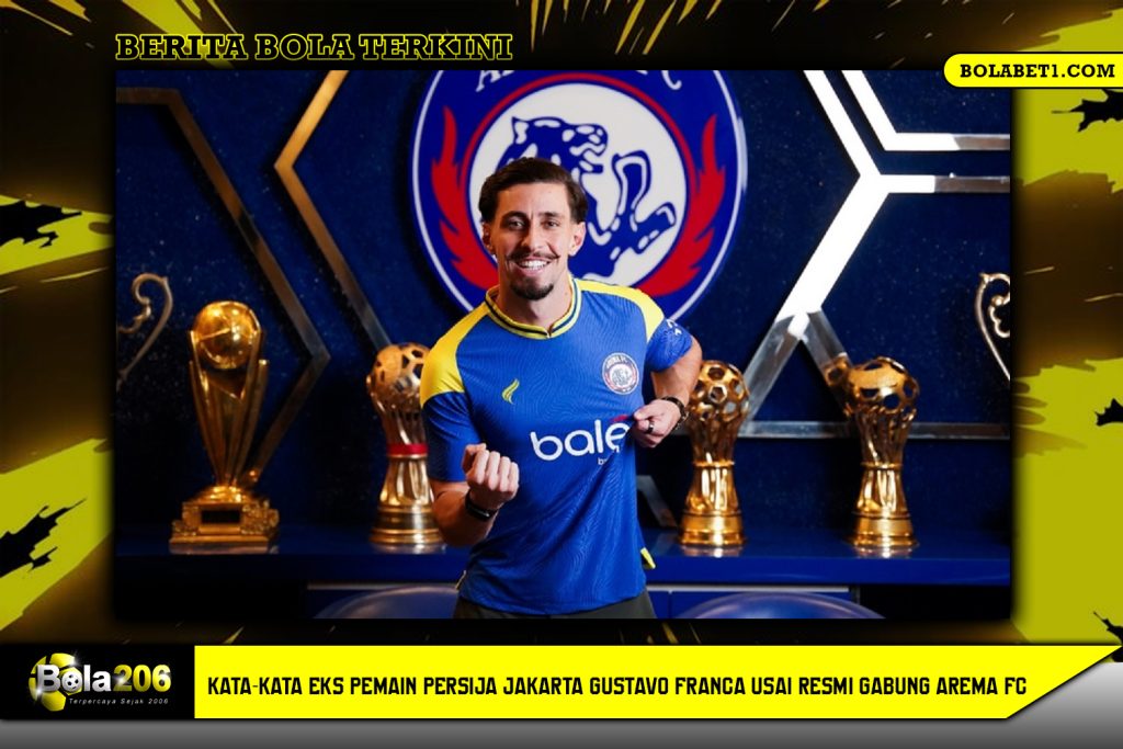 Kata-Kata Eks Pemain Persija Jakarta Gustavo Franca Usai Resmi Gabung Arema FC