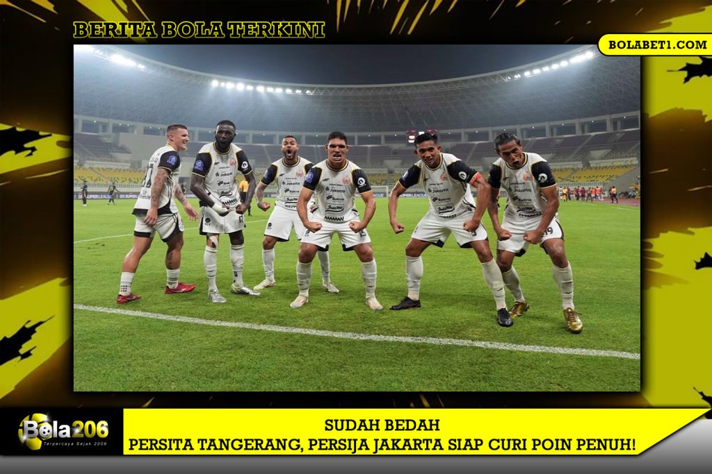 Sudah Bedah Persita Tangerang, Persija Jakarta Siap Curi Poin Penuh!