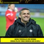 Agenda Perkenalan John Herdman sebagai Pelatih Timnas Indonesia Hari Ini Batal?