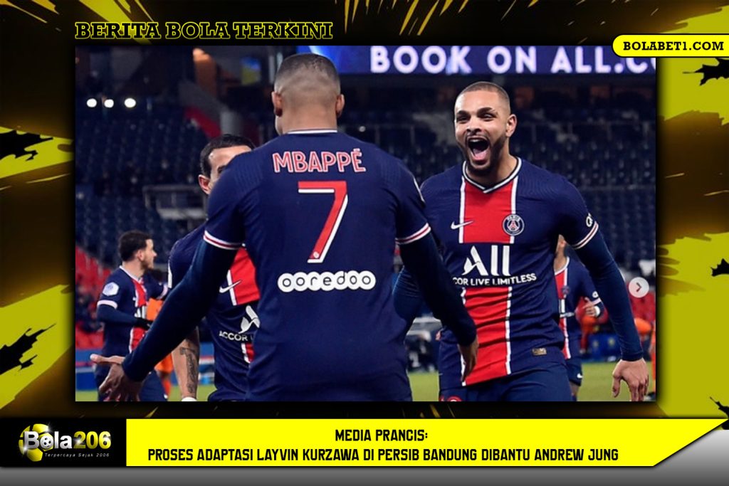 Media Prancis: Proses Adaptasi Layvin Kurzawa di Persib Bandung Dibantu Andrew Jung
