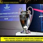 Hasil Drawing Playoff 16 Besar Liga Champions: Real Madrid Kembali Bentrok Hantu Benfica