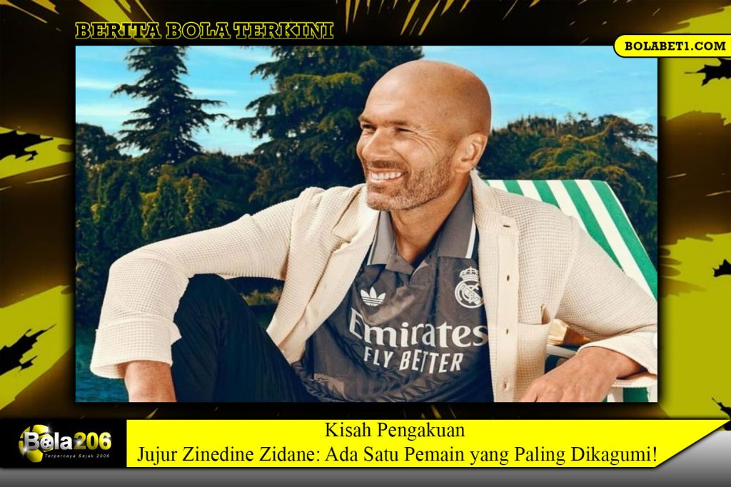 Kisah Pengakuan Jujur Zinedine Zidane: Ada Satu Pemain yang Paling Dikagumi!