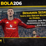 Benjamin Sesko Tempa Diri Ribuan Kilometer ke Dubai, Hasilnya: Jadi Penentu Kemenangan Man United atas Everton