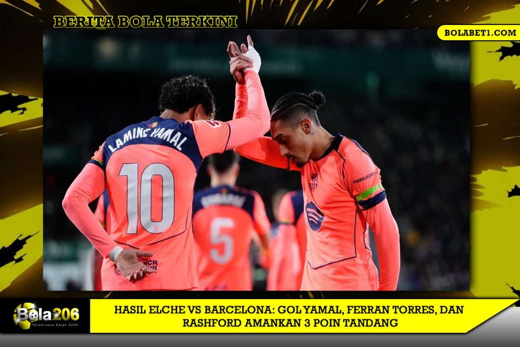 Hasil Elche vs Barcelona: Gol Yamal, Ferran Torres, dan Rashford Amankan 3 Poin Tandang