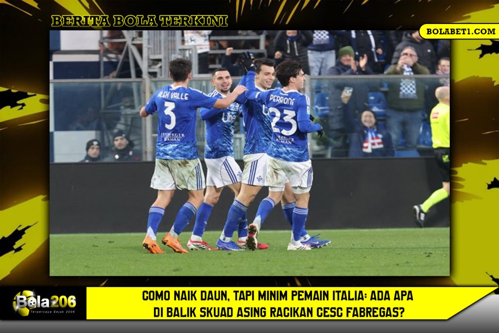 Como Naik Daun, Tapi Minim Pemain Italia: Ada Apa di Balik Skuad Asing Racikan Cesc Fabregas?