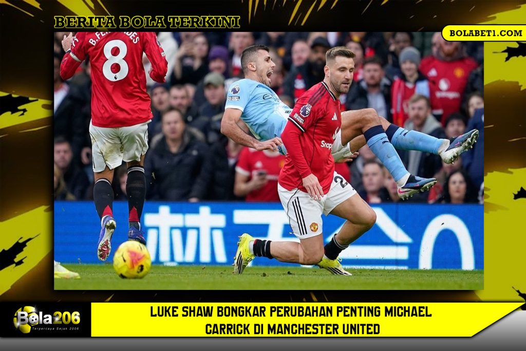 Luke Shaw Bongkar Perubahan Penting Michael Carrick di Manchester United