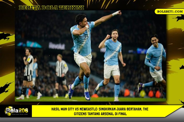 Hasil Man City vs Newcastle: Singkirkan Juara Bertahan, The Citizens Tantang Arsenal di Final