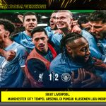 Sikat Liverpool, Manchester City Tempel Arsenal di Puncak Klasemen Liga Inggris
